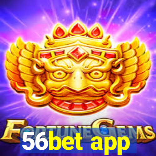 56bet app